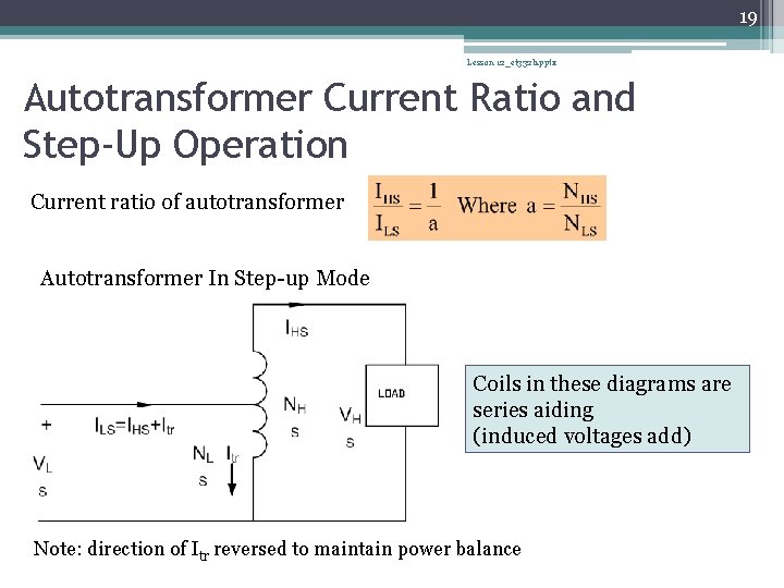 19 Lesson 12_et 332 b. pptx Autotransformer Current Ratio and Step-Up Operation Current ratio