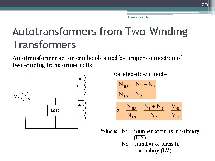 20 Lesson 12_et 332 b. pptx Autotransformers from Two-Winding Transformers Autotransformer action can be