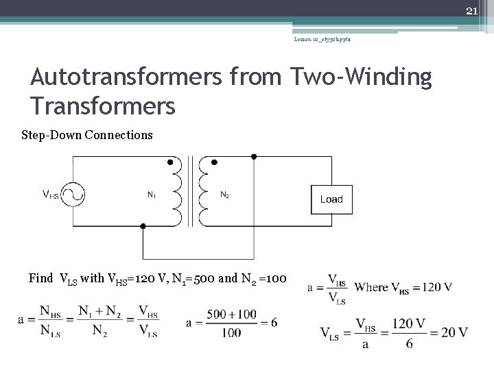 21 Lesson 12_et 332 b. pptx Autotransformers from Two-Winding Transformers Step-Down Connections Find VLS