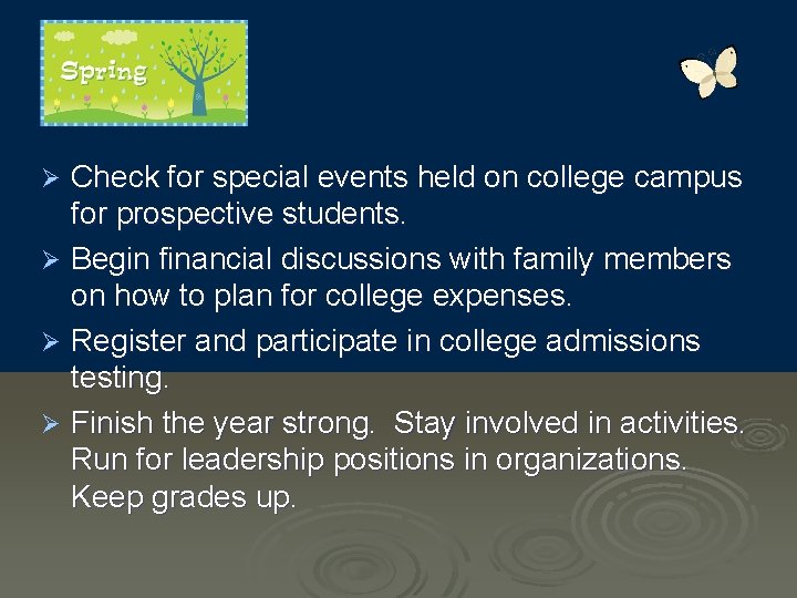 Check for special events held on college campus for prospective students. Ø Begin financial