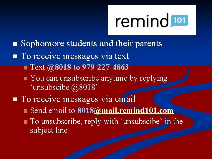 Sophomore students and their parents n To receive messages via text n Text @8018