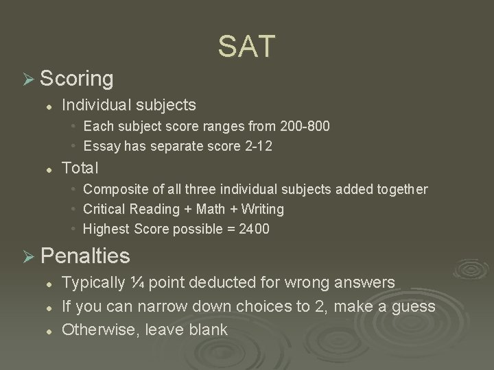 SAT Ø Scoring l Individual subjects • Each subject score ranges from 200 -800
