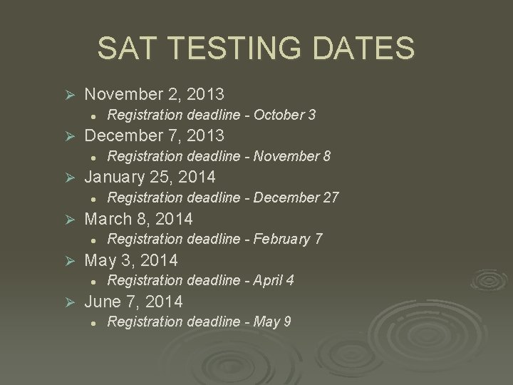 SAT TESTING DATES Ø November 2, 2013 l Ø December 7, 2013 l Ø