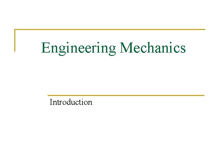 Engineering Mechanics Introduction 