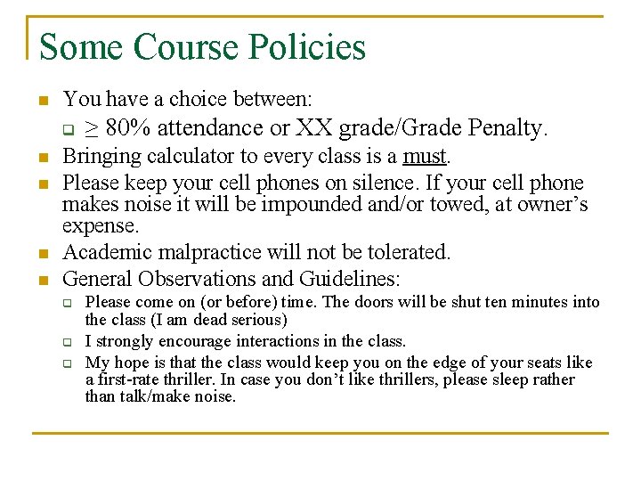 Some Course Policies n You have a choice between: q n n ≥ 80%
