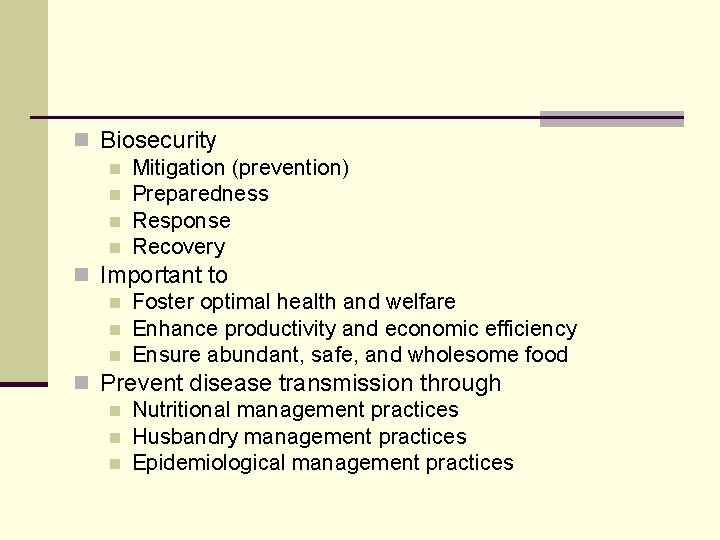 n Biosecurity n Mitigation (prevention) n Preparedness n Response n Recovery n Important to