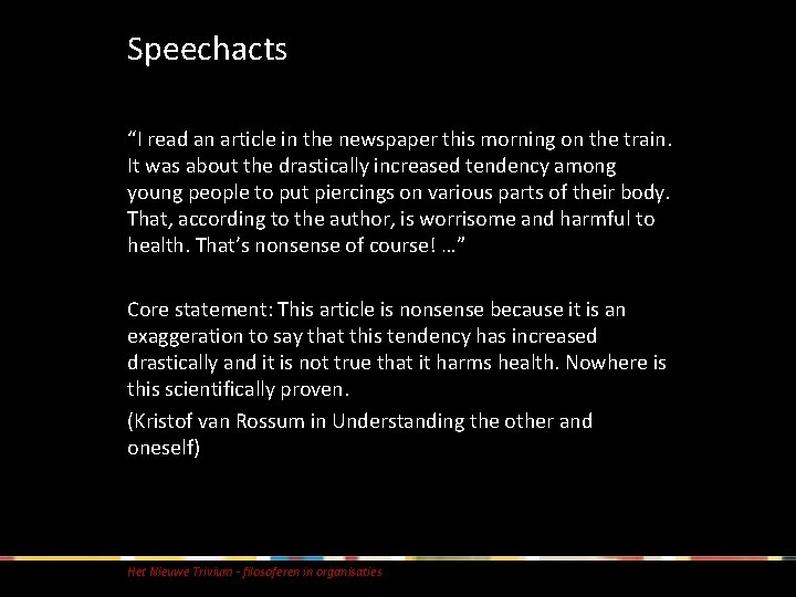 Speechacts “I read an article in the newspaper this morning on the train. It