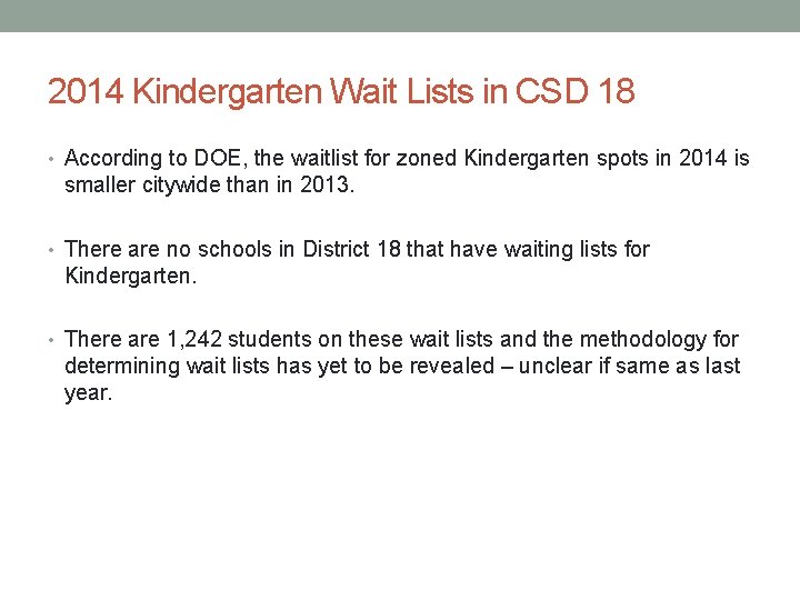 2014 Kindergarten Wait Lists in CSD 18 • According to DOE, the waitlist for