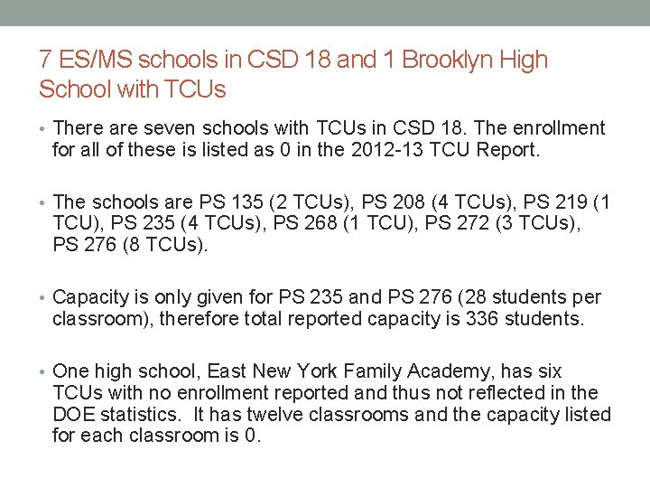 7 ES/MS schools in CSD 18 and 1 Brooklyn High School with TCUs •