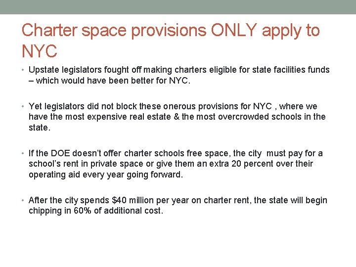 Charter space provisions ONLY apply to NYC • Upstate legislators fought off making charters
