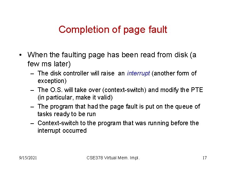 Completion of page fault • When the faulting page has been read from disk