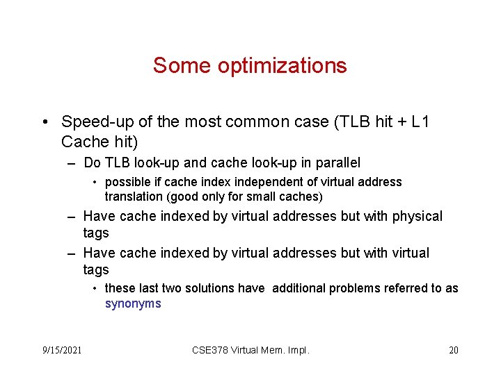 Some optimizations • Speed-up of the most common case (TLB hit + L 1