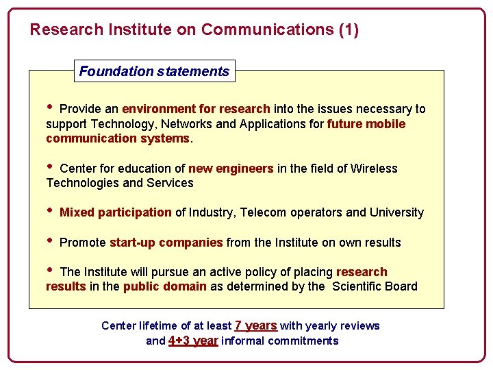 Research Institute on Communications (1) Foundation statements • Provide an environment for research into