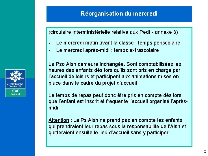 Réorganisation du mercredi (circulaire interministérielle relative aux Pedt - annexe 3) • • Le