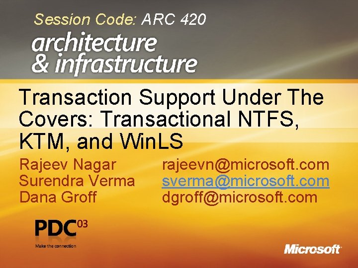 Session Code ARC 420 Transaction Support Under The