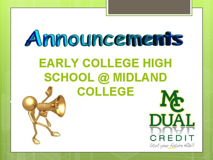 EARLY COLLEGE HIGH SCHOOL @ MIDLAND COLLEGE 