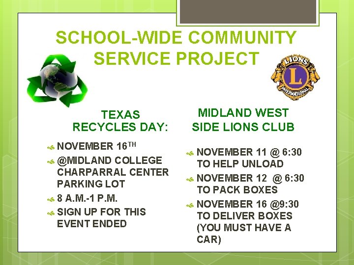 SCHOOL-WIDE COMMUNITY SERVICE PROJECT TEXAS RECYCLES DAY: NOVEMBER 16 TH @MIDLAND COLLEGE CHARPARRAL CENTER