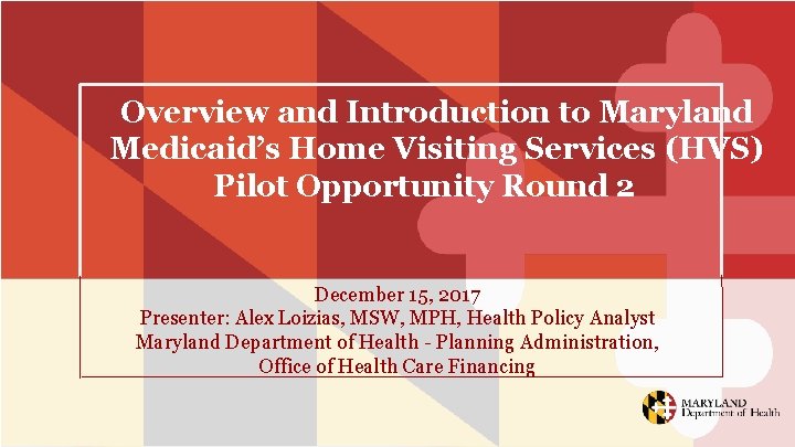 Overview and Introduction to Maryland Medicaid’s Home Visiting Services (HVS) Pilot Opportunity Round 2