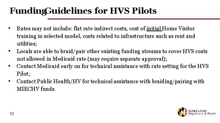 Funding. Guidelines for HVS Pilots • • 13 Rates may not include: flat rate