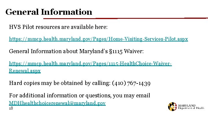 General Information HVS Pilot resources are available here: https: //mmcp. health. maryland. gov/Pages/Home-Visiting-Services-Pilot. aspx
