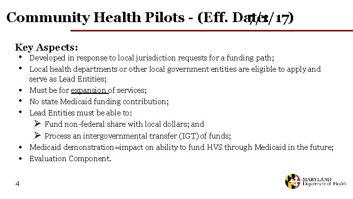 Community Health Pilots - (Eff. Date: 7/1/17) Key Aspects: • Developed in response to