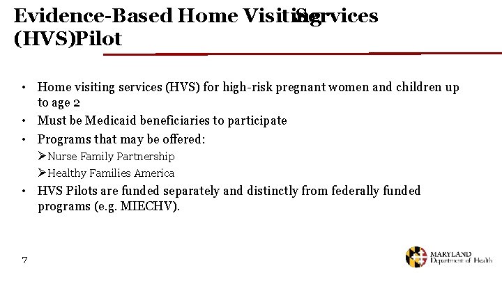 Evidence-Based Home Visiting Services (HVS)Pilot • Home visiting services (HVS) for high-risk pregnant women