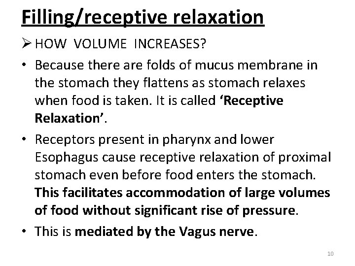 Filling/receptive relaxation Ø HOW VOLUME INCREASES? • Because there are folds of mucus membrane