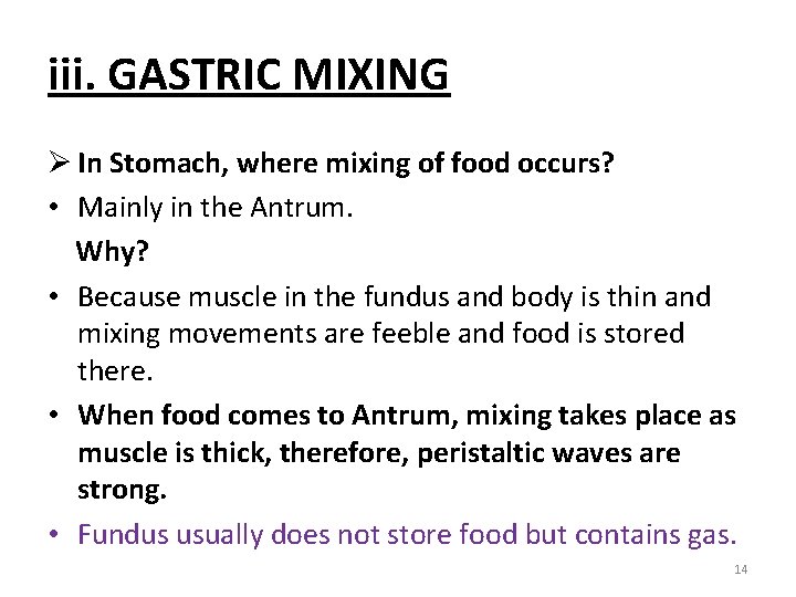 iii. GASTRIC MIXING Ø In Stomach, where mixing of food occurs? • Mainly in