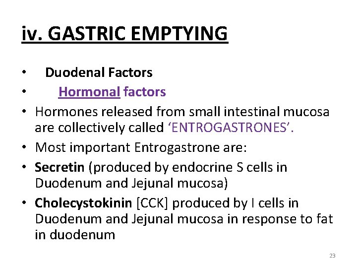iv. GASTRIC EMPTYING • Duodenal Factors • Hormonal factors • Hormones released from small