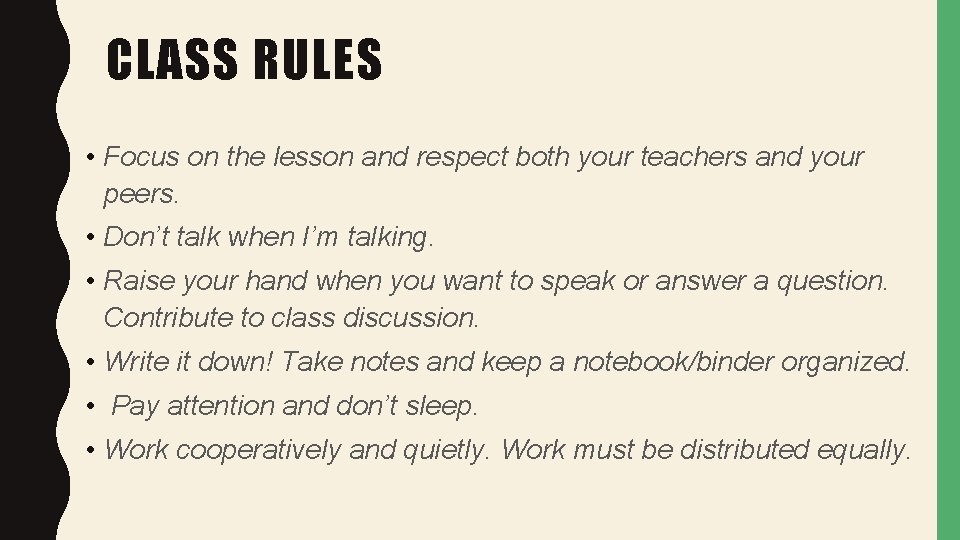 CLASS RULES • Focus on the lesson and respect both your teachers and your
