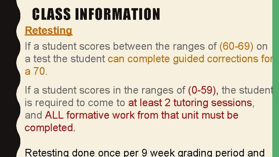 CLASS INFORMATION Retesting If a student scores between the ranges of (60 -69) on