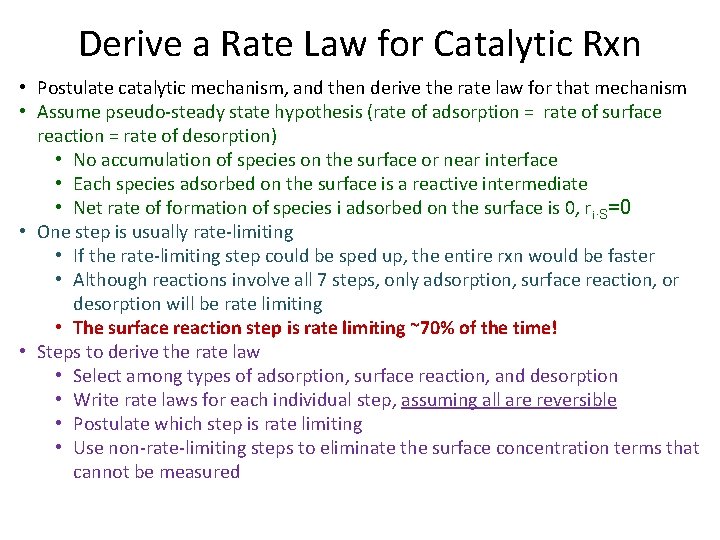 Derive a Rate Law for Catalytic Rxn • Postulate catalytic mechanism, and then derive