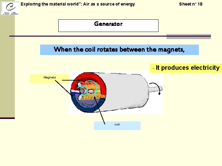 Exploring the material world”: Air as a source of energy Sheet n° 18 Generator