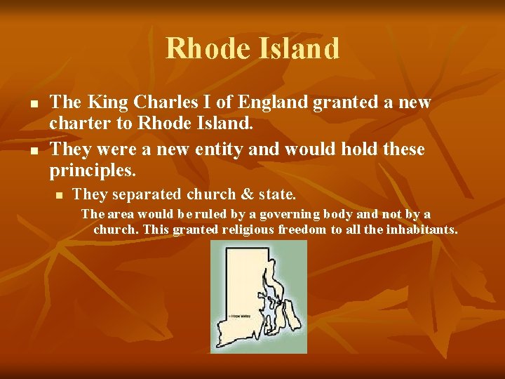 Rhode Island n n The King Charles I of England granted a new charter