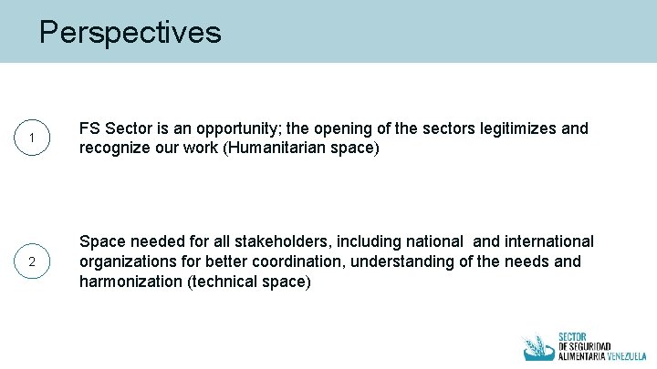 Perspectives 1 FS Sector is an opportunity; the opening of the sectors legitimizes and