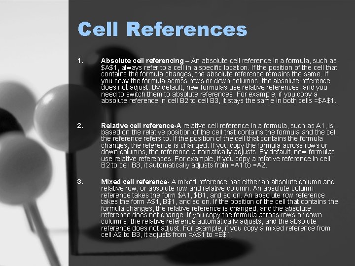 Cell References 1. Absolute cell referencing – An absolute cell reference in a formula,