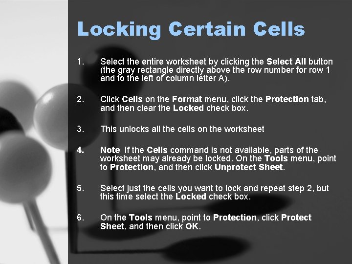 Locking Certain Cells 1. Select the entire worksheet by clicking the Select All button