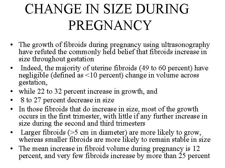 CHANGE IN SIZE DURING PREGNANCY • The growth of fibroids during pregnancy using ultrasonography