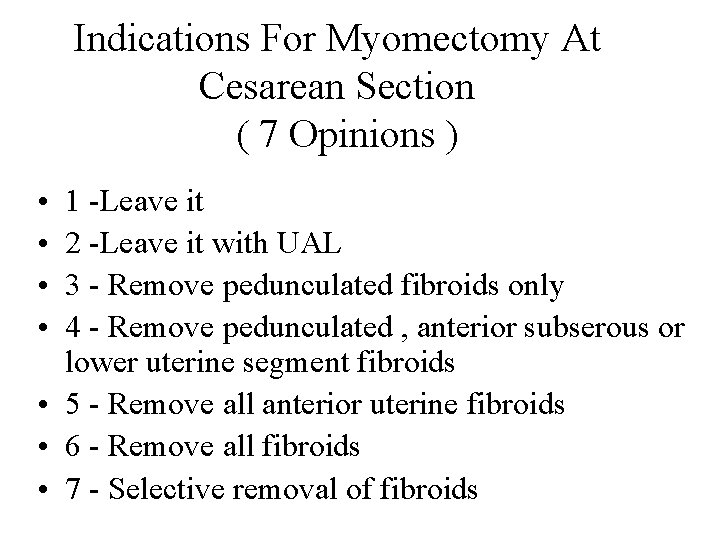 Indications For Myomectomy At Cesarean Section ( 7 Opinions ) • • 1 -Leave