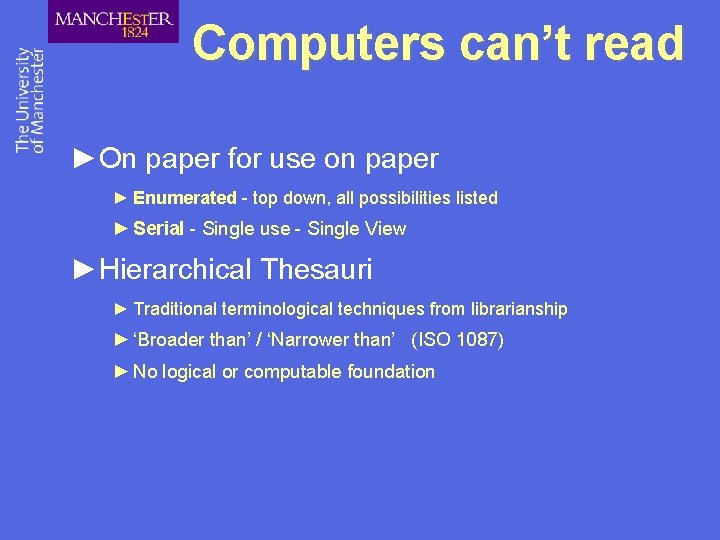 Computers can’t read ►On paper for use on paper ► Enumerated - top down,