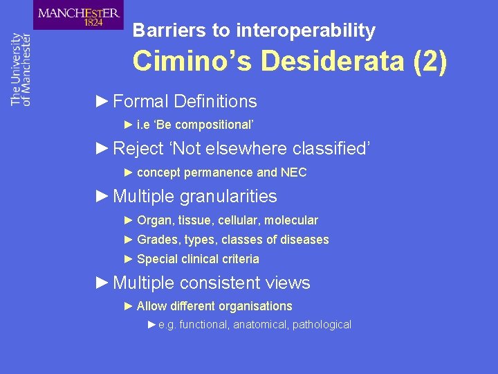 Barriers to interoperability Cimino’s Desiderata (2) ► Formal Definitions ► i. e ‘Be compositional’