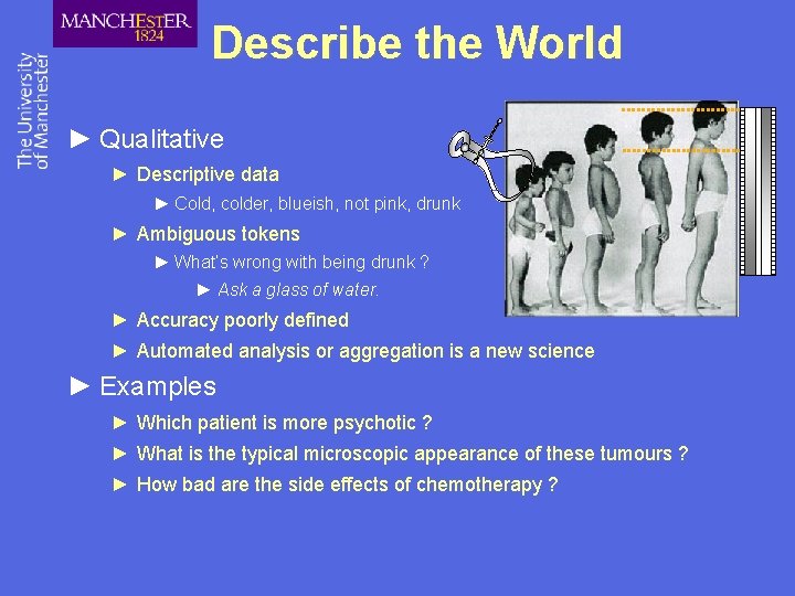 Describe the World ► Qualitative ► Descriptive data ► Cold, colder, blueish, not pink,