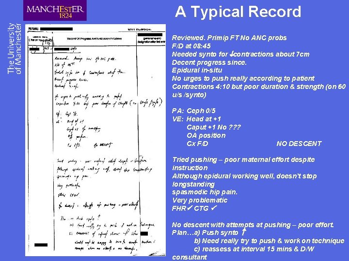 A Typical Record Reviewed. Primip FT No ANC probs F/D at 08: 45 Needed