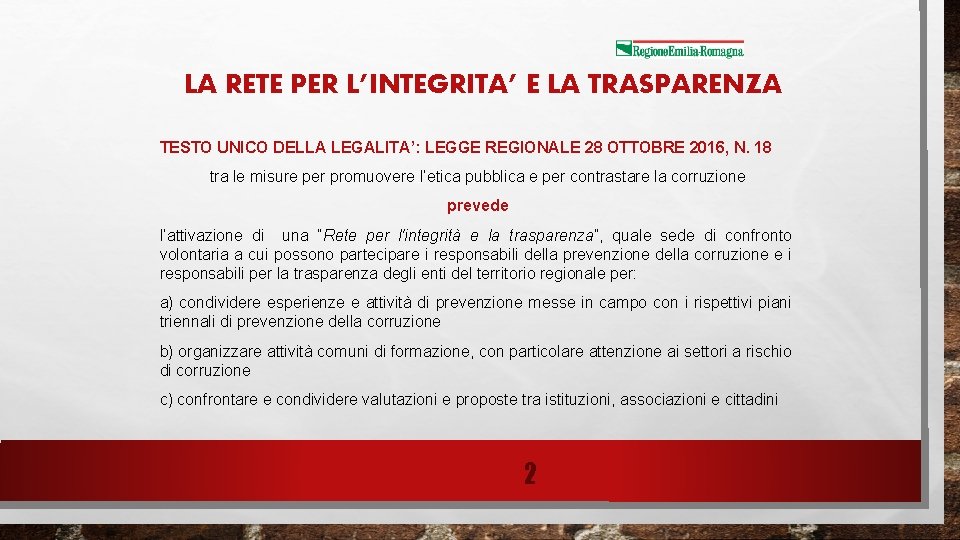 LA RETE PER L’INTEGRITA’ E LA TRASPARENZA TESTO UNICO DELLA LEGALITA’: LEGGE REGIONALE 28