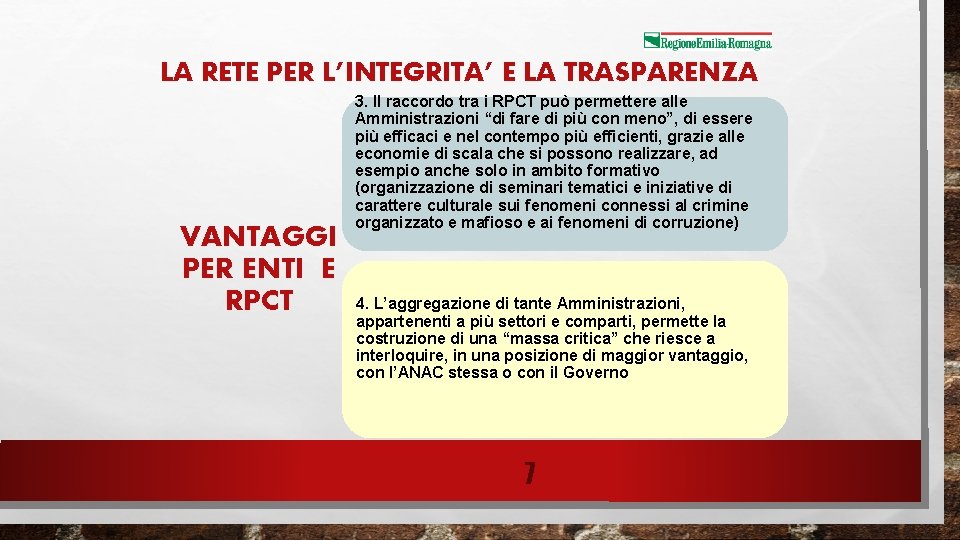 LA RETE PER L’INTEGRITA’ E LA TRASPARENZA VANTAGGI PER ENTI E RPCT 3. Il