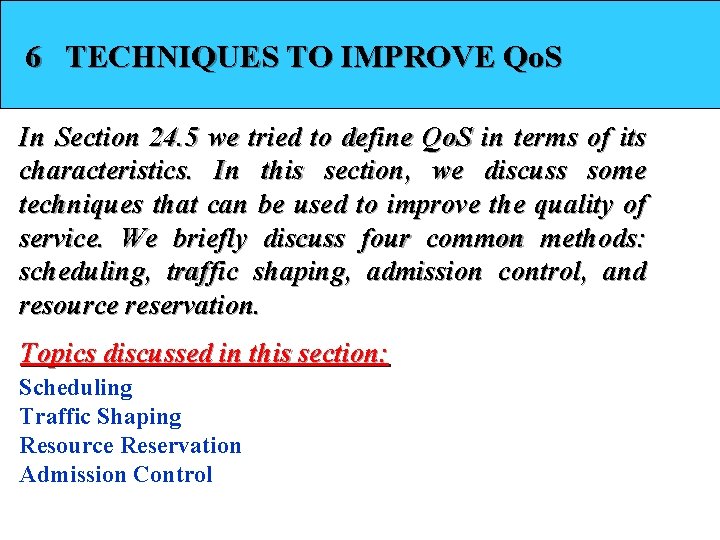 6 TECHNIQUES TO IMPROVE Qo. S In Section 24. 5 we tried to define