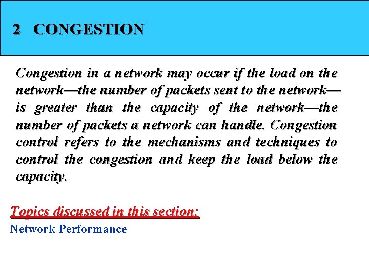 2 CONGESTION Congestion in a network may occur if the load on the network—the