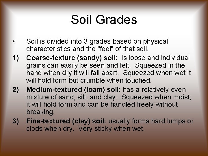 Soil Grades • 1) 2) 3) Soil is divided into 3 grades based on