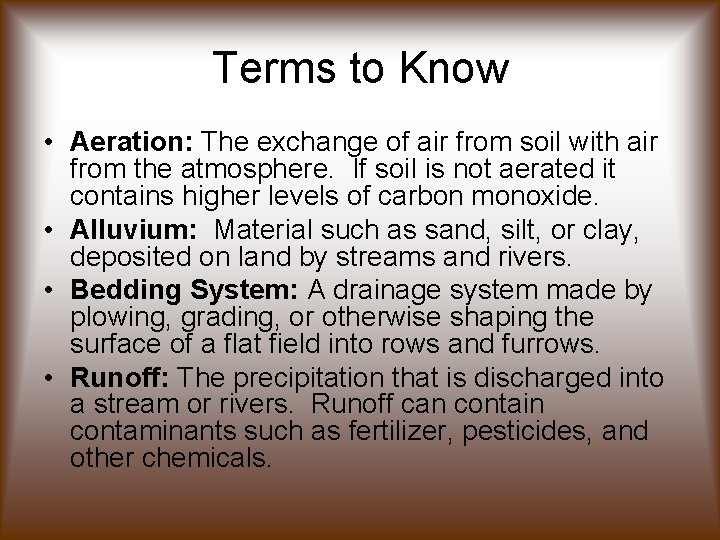 Terms to Know • Aeration: The exchange of air from soil with air from