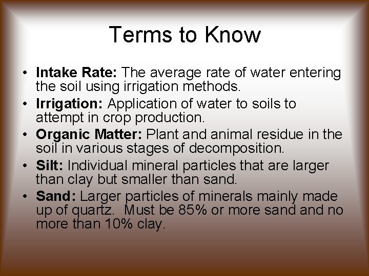 Terms to Know • Intake Rate: The average rate of water entering the soil